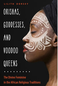 Orishas Goddesses, and Voodoo Queens